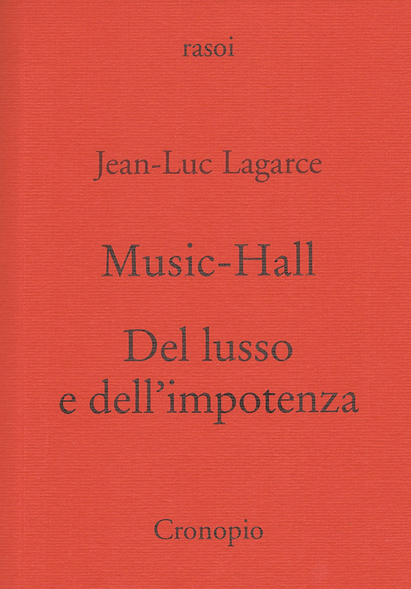Jean-Luc Lagarce, Music-Hall. Del Lusso e dell'impotenza