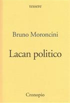 Bruno Moroncini, Lacan politico