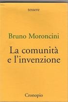 Bruno Moroncini, La comunità e l'invenzione