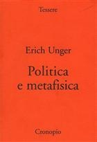 Erich Unger, Politica e metafisica