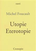 Michel Foucault Utopie Eterotopie