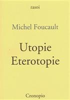 Michel Foucault Utopie Eterotopie