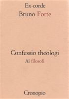 Bruno Forte Confessio theologi Ai filosofi