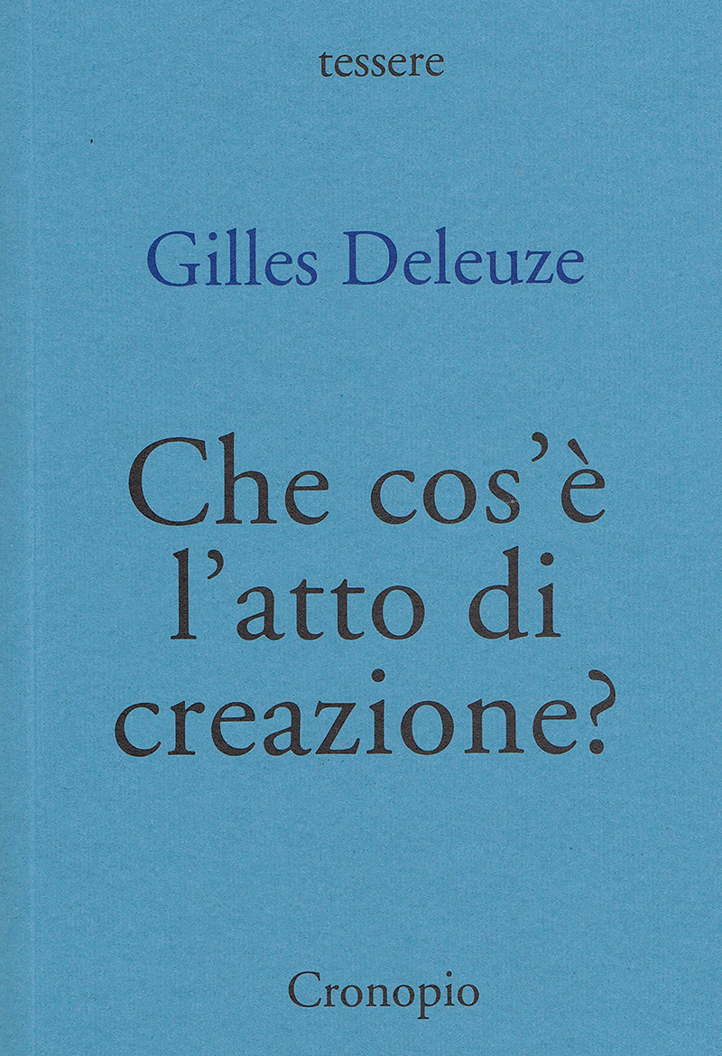 Gilles Deleuze Che cos'è l'atto di creazione?