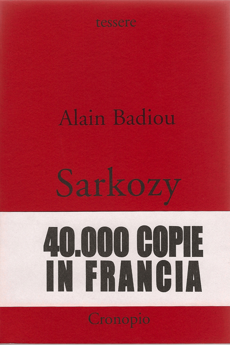 Alain Badiou Sarkozy: di che cosa è il nome?