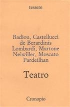Badiou, Castellucci, de Berardinis, Lombardi, Martone, Neiwiller, Moscato, Pardeilhan, Teatro