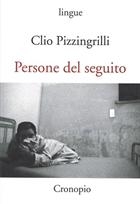 Clio Pizzingrilli, Persone del seguito