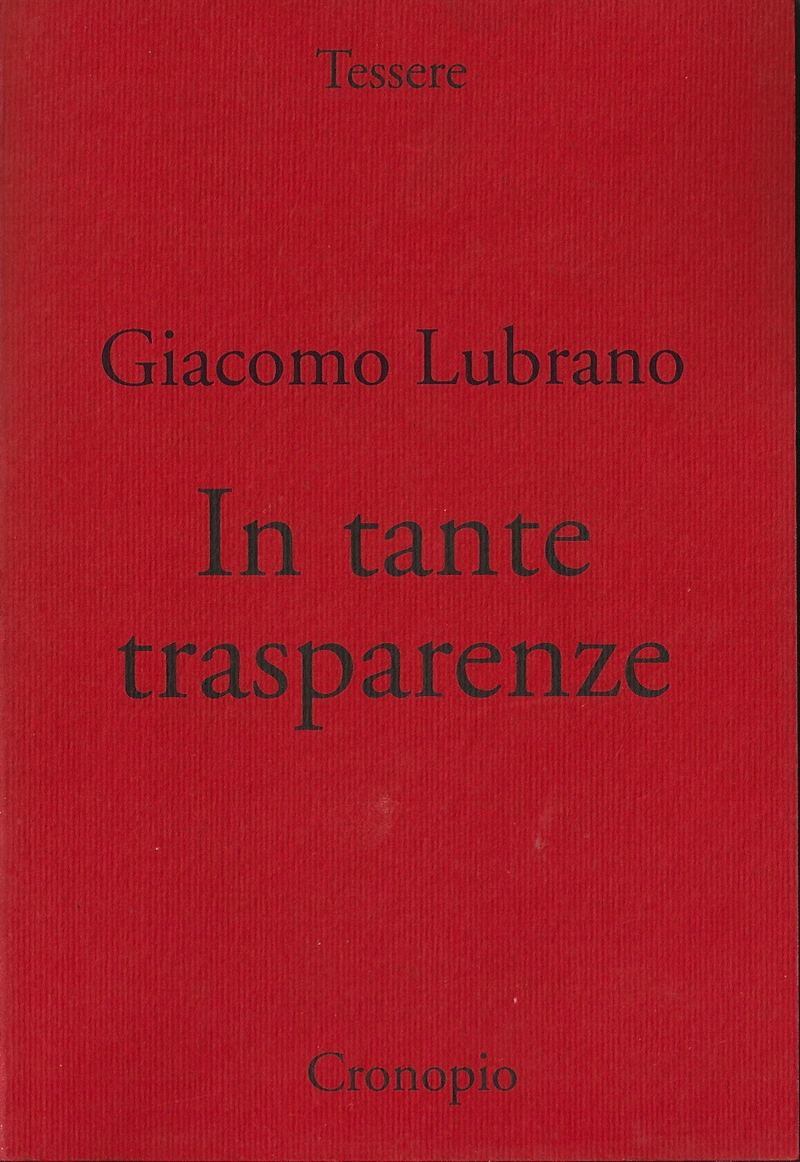 Giacomo Lubrano, In tante trasparenze. Il verme setaiuolo e altre scintille poetiche