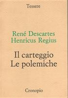 René Descartes Henricus Regius, Il carteggio Le polemiche
