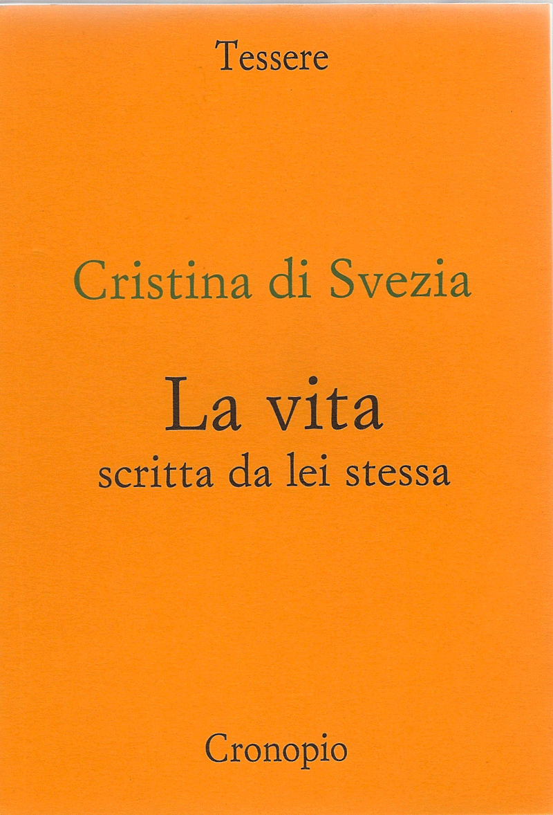 Cristina di Svezia La vita scritta da lei stessa