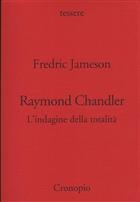 Fredric Jameson, Raymond Chandler. L'indagine della totalità