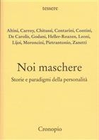 Altini, Carroy, Chitussi, Contarini, Contini, De Carolis, Godani, Heller-Roazen, Leoni, Federico Lijoi, Moroncini, Pietrantonio, Zanetti, Noi maschere