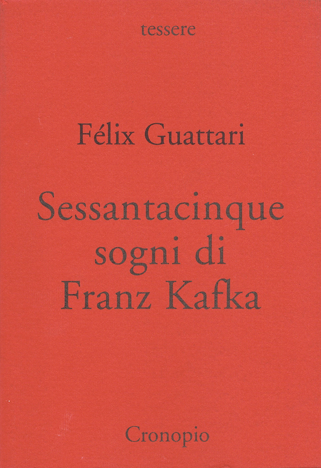 Félix Guattari Sessantacinque sogni di Franz Kafka