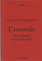 Romano Gasparotti, L'amentale. Arte, danza e ultrafilosofia