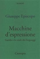 Giuseppe Episcopo, Macchine d'espressione. Gadda e le onde dei linguaggi