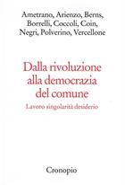 Ametrano, Arienzo, Bern, Borrelli, Coccoli, Coin, Negri, Polverino, Vercellone, Dalla rivoluzione alla democrazia del comune
