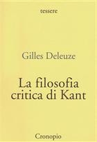 Gilles Deleuze La filosofia critica di Kant